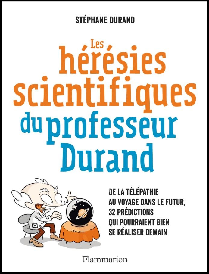 Les hérésies scientifiques du professeur Durand